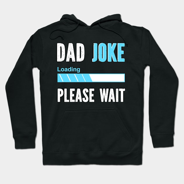 Dad Joke Loading, Please Wait Hoodie by Eman56